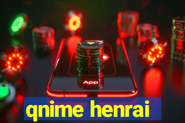 qnime henrai